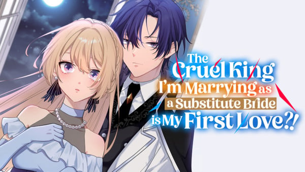 Announcement image for The Cruel King I’m Marrying as a Substitute Bride is My First Love?! English
